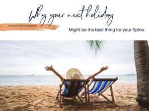 Why Your Next Holiday Might Be the Best Thing for Your Spine